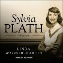 Sylvia Plath: A Biography Audiobook