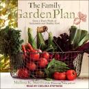 The Family Garden Plan: Grow a Year's Worth of Sustainable and Healthy Food Audiobook