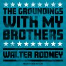 The Groundings With My Brothers Audiobook