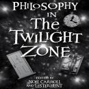 Philosophy in The Twilight Zone Audiobook