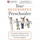 Your Successful Preschooler: Ten Skills Children Need to Become Confident and Socially Engaged Audiobook