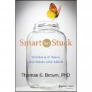 Smart But Stuck: Emotions in Teens and Adults with ADHD Audiobook