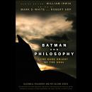 Batman and Philosophy: The Dark Knight of the Soul Audiobook