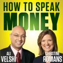 How to Speak Money: The Language and Knowledge You Need Now Audiobook