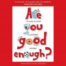 Are You Good Enough?: 15 Ways to Build a Confident Mindset Audiobook