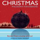 Christmas - Philosophy for Everyone: Better Than a Lump of Coal Audiobook