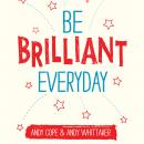 Be Brilliant Every Day Audiobook