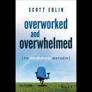 Overworked and Overwhelmed: The Mindfulness Alternative Audiobook