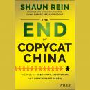 The End of Copycat China: The Rise of Creativity, Innovation, and Individualism in Asia Audiobook