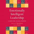 Emotionally Intelligent Leadership: A Guide for College Students Audiobook