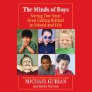 The Minds of Boys: Saving Our Sons From Falling Behind in School and Life Audiobook