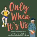 Only When It's Us Audiobook