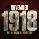 November 1918: The German Revolution, Robert Gerwarth