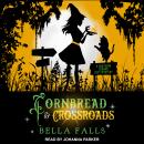 Cornbread & Crossroads Audiobook