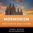 Mormonism: What Everyone Needs to Know, Terryl Givens
