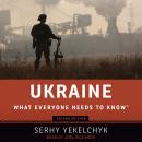 Ukraine: What Everyone Needs to Know, Serhy Yekelchyk