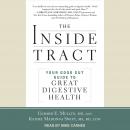 The Inside Tract: Your Good Gut Guide to Great Digestive Health, Kathie Madonna Swift MS RD LDN, Gerard E. Mullin