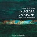 Nuclear Weapons: A Very Short Introduction, Joseph M. Siracusa