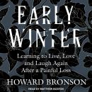 Early Winter: Learning to Live, Love and Laugh Again After a Painful Loss Audiobook