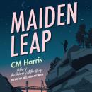 Maiden Leap, Cm Harris