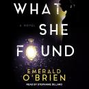 What She Found: A Novel, Emerald O'brien