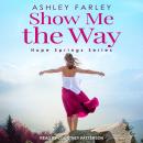 Show Me the Way, Ashley Farley