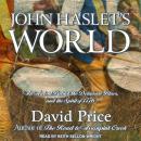 John Haslet’s World: An Ardent Patriot, the Delaware Blues, and the Spirit of 1776