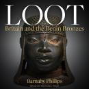 Loot: Britain and the Benin Bronzes Audiobook
