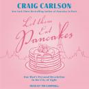 Let Them Eat Pancakes: One Man’s Personal Revolution in the City of Light, Craig Carlson