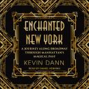 Enchanted New York: A Journey along Broadway through Manhattan's Magical Past
