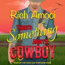 There's Something About a Cowboy Audiobook