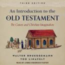 An Introduction to the Old Testament, Third Edition: The Canon and Christian Imagination Audiobook