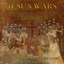 Jesus Wars: How Four Patriarchs, Three Queens, and Two Emperors Decided What Christians Would Believ Audiobook