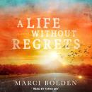 A Life Without Regrets