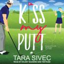 Kiss My Putt, Tara Sivec