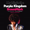My Life in the Purple Kingdom Audiobook