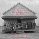 The Education of Blacks in the South, 1860-1935 Audiobook
