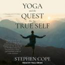 Yoga and the Quest for the True Self Audiobook