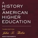 A History of American Higher Education: Third Edition Audiobook