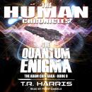 The Quantum Enigma: Set in The Human Chronicles Universe Audiobook
