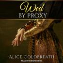 Wed By Proxy, Alice Coldbreath