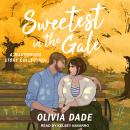 Sweetest in the Gale: A Marysburg Story Collection Audiobook