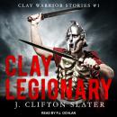 Clay Legionary Audiobook