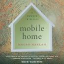Mobile Home: A Memoir in Essays Audiobook