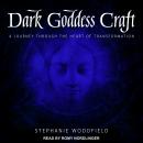 Dark Goddess Craft: A Journey through the Heart of Transformation Audiobook