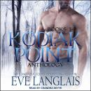 Kodiak Point Anthology: Books 1 - 3 Audiobook