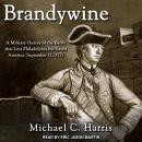 Brandywine: A Military History of the Battle that Lost Philadelphia but Saved America, September 11, Audiobook