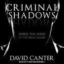 Criminal Shadows: Inside the Mind of the Serial Killer Audiobook