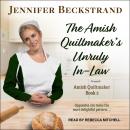 The Amish Quiltmaker's Unruly In-Law Audiobook