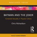 Batman and the Joker: Contested Sexuality in Popular Culture Audiobook